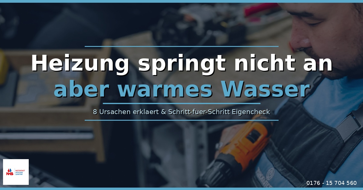 Heizung springt nicht an aber warmes Wasser